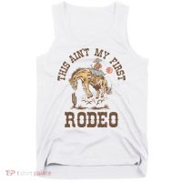 This Ain't My First Rodeo Western Country Cowboy Birthday Tank Top thumb 0