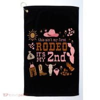 This AinT My First Rodeo Its My 2nd Girl Birthday Outfit Golf Towel thumb 0