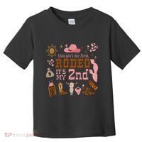 This AinT My First Rodeo Its My 2nd Girl Birthday Outfit Toddler T-Shirt thumb 0