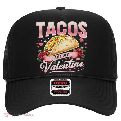 Tacos Are My Valentine Day Mexican Hispanic Latina Valentine Hat