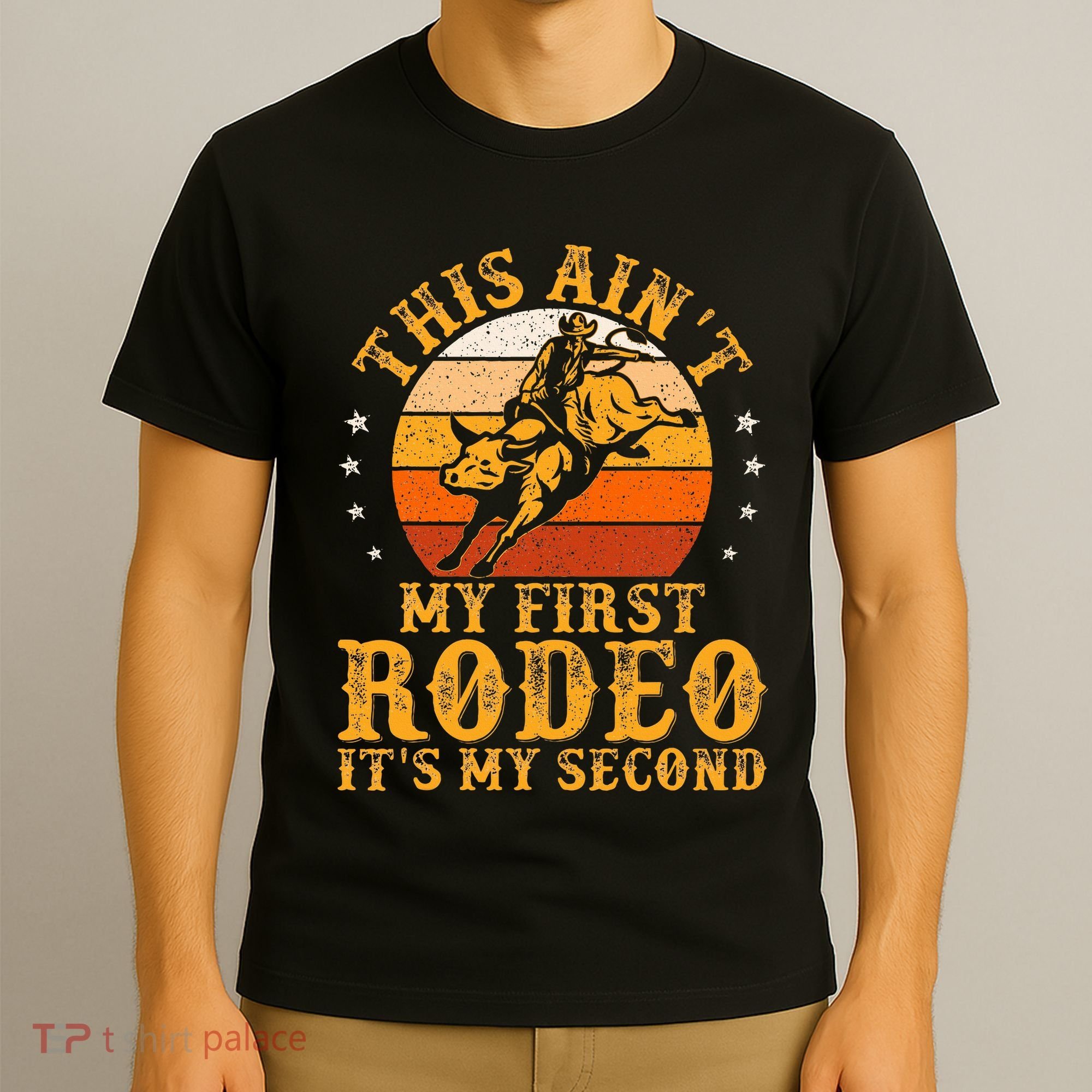 This AinT My First Rodeo ItS My Second Bull Riding T-Shirt