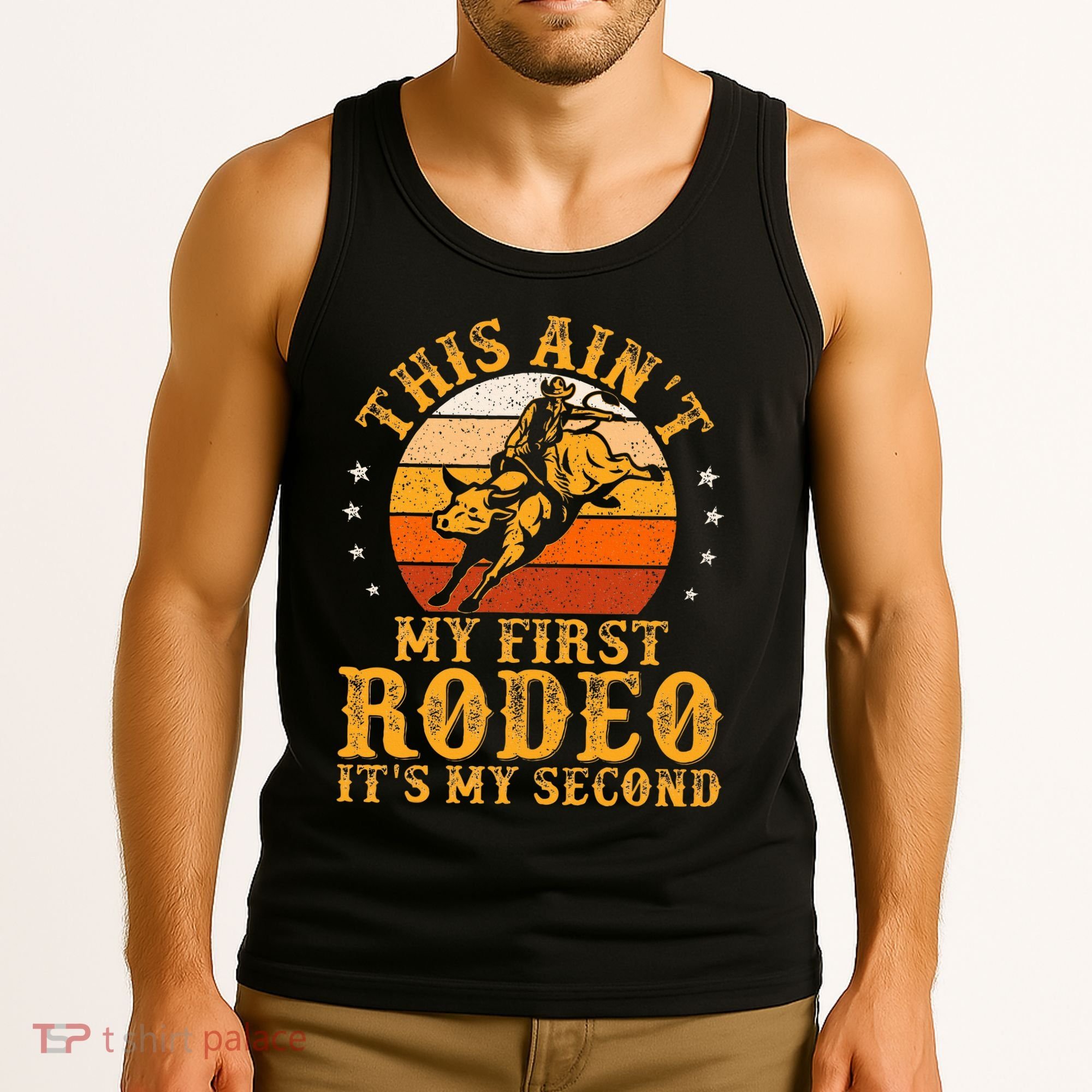 This AinT My First Rodeo ItS My Second Bull Riding Tank Top