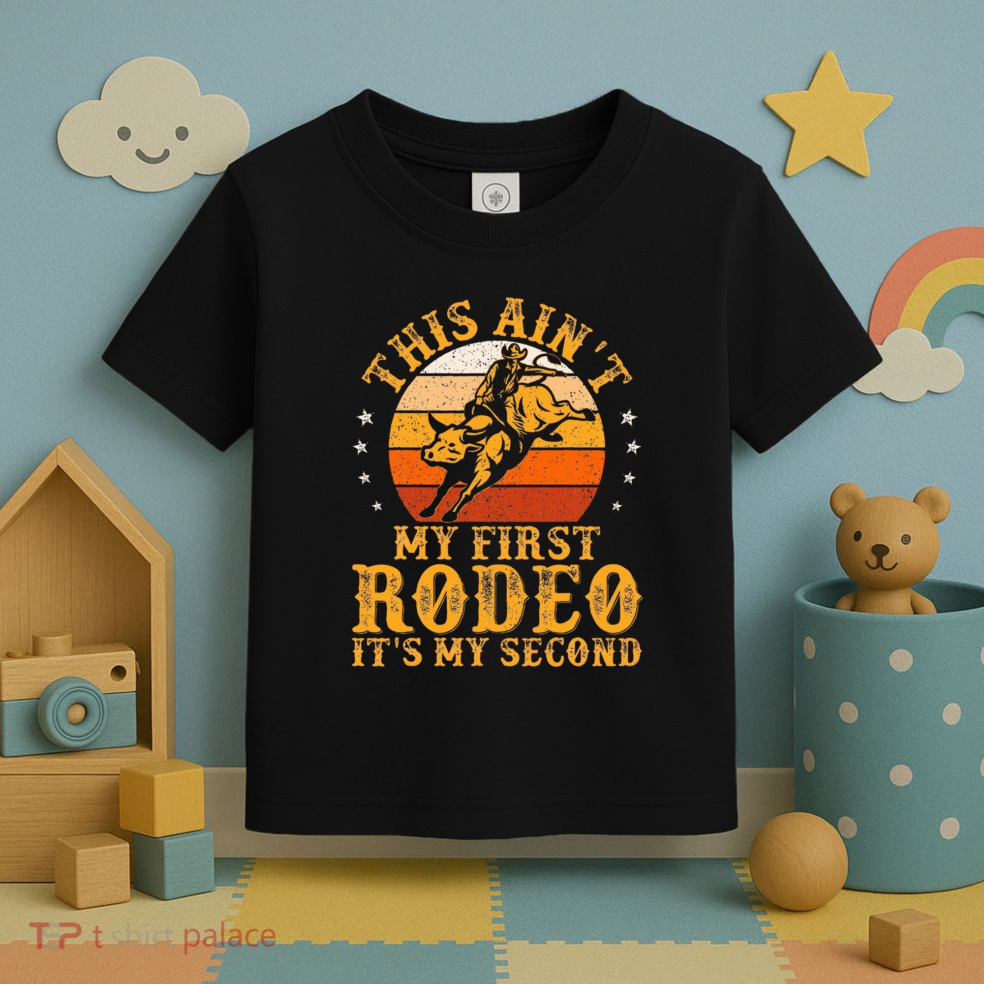 This AinT My First Rodeo ItS My Second Bull Riding Toddler T-Shirt