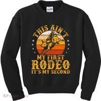 This AinT My First Rodeo ItS My Second Bull Riding Kids Sweatshirt thumb 0