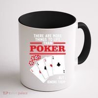There Are More Things In Life Than Poker Coffee Mug thumb 1