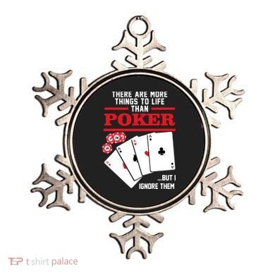 There Are More Things In Life Than Poker Ornament