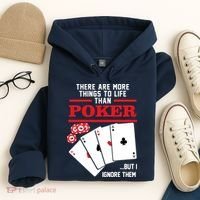 There Are More Things In Life Than Poker Hoodie thumb 4