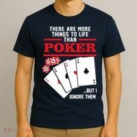 There Are More Things In Life Than Poker T-Shirt thumb 3
