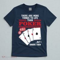 There Are More Things In Life Than Poker T-Shirt thumb 5