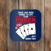There Are More Things In Life Than Poker Coaster thumb 0