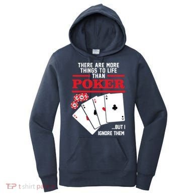 There Are More Things In Life Than Poker Women's Hoodie