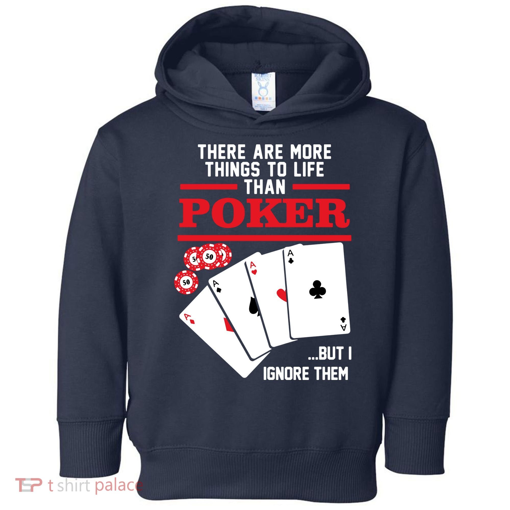 There Are More Things In Life Than Poker Toddler Hoodie