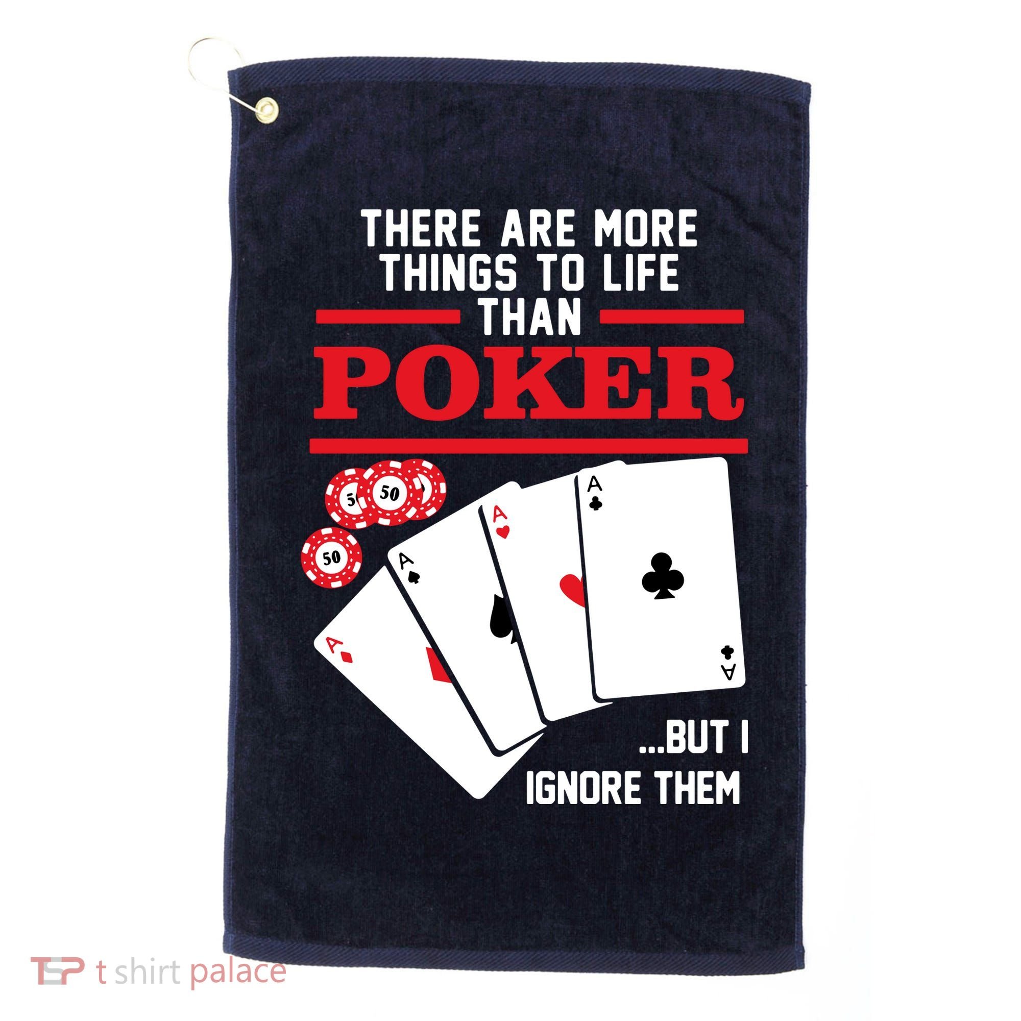 There Are More Things In Life Than Poker Golf Towel