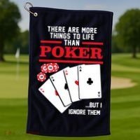 There Are More Things In Life Than Poker Golf Towel thumb 1