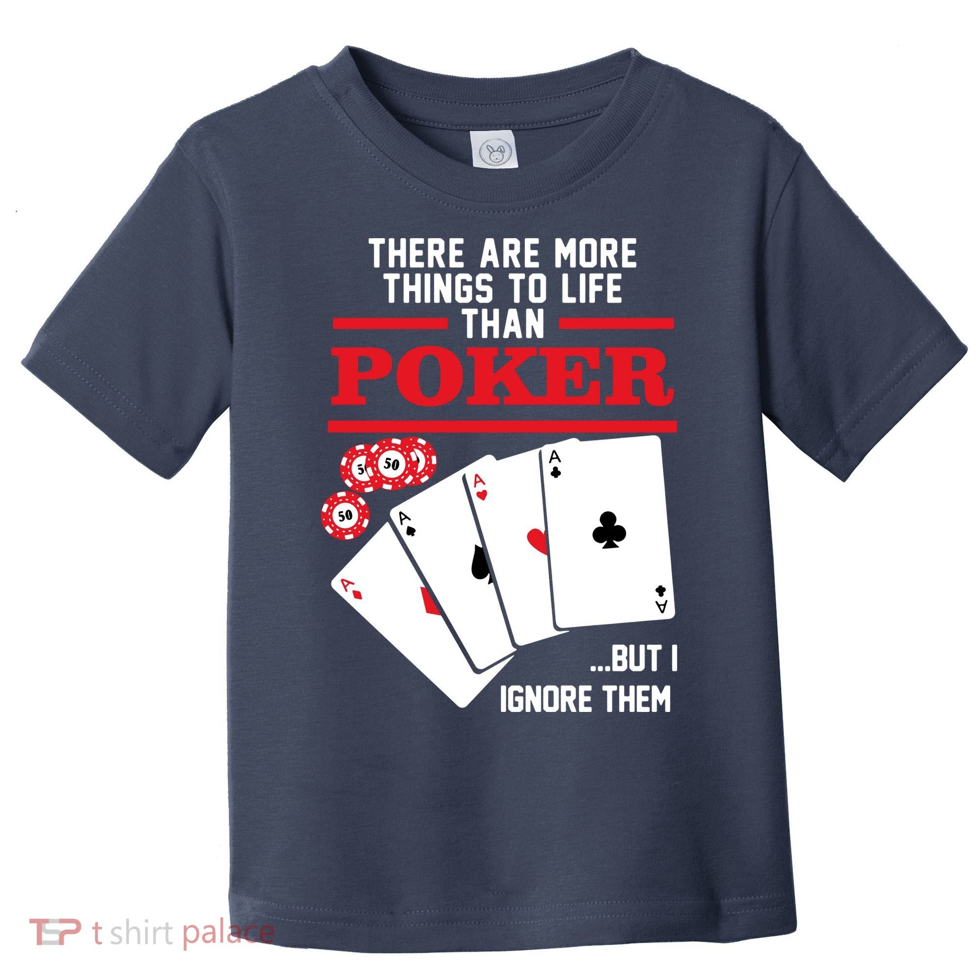 There Are More Things In Life Than Poker Toddler T-Shirt