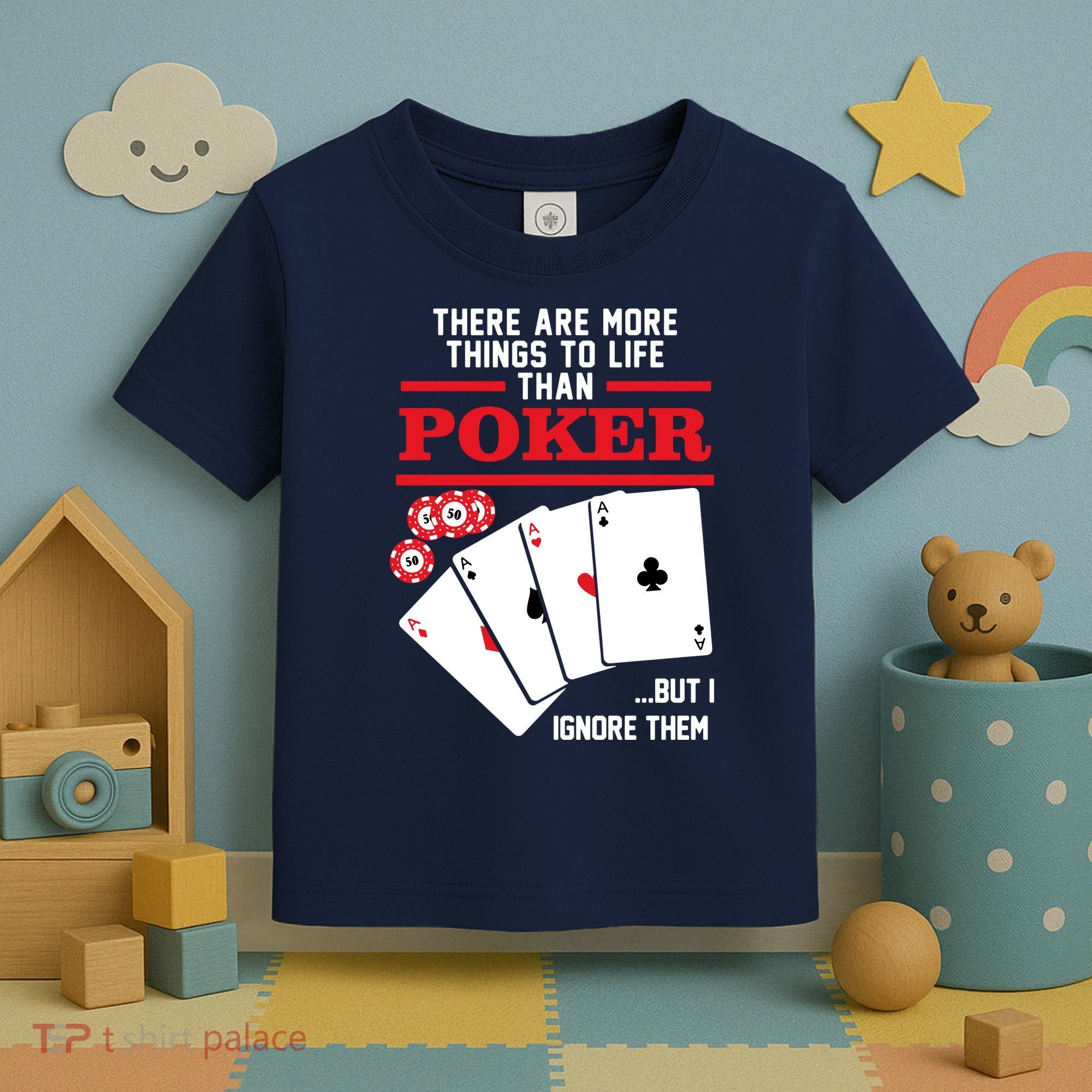 There Are More Things In Life Than Poker Toddler T-Shirt