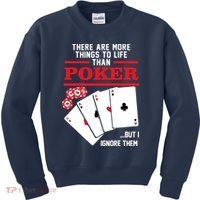 There Are More Things In Life Than Poker Kids Sweatshirt thumb 0