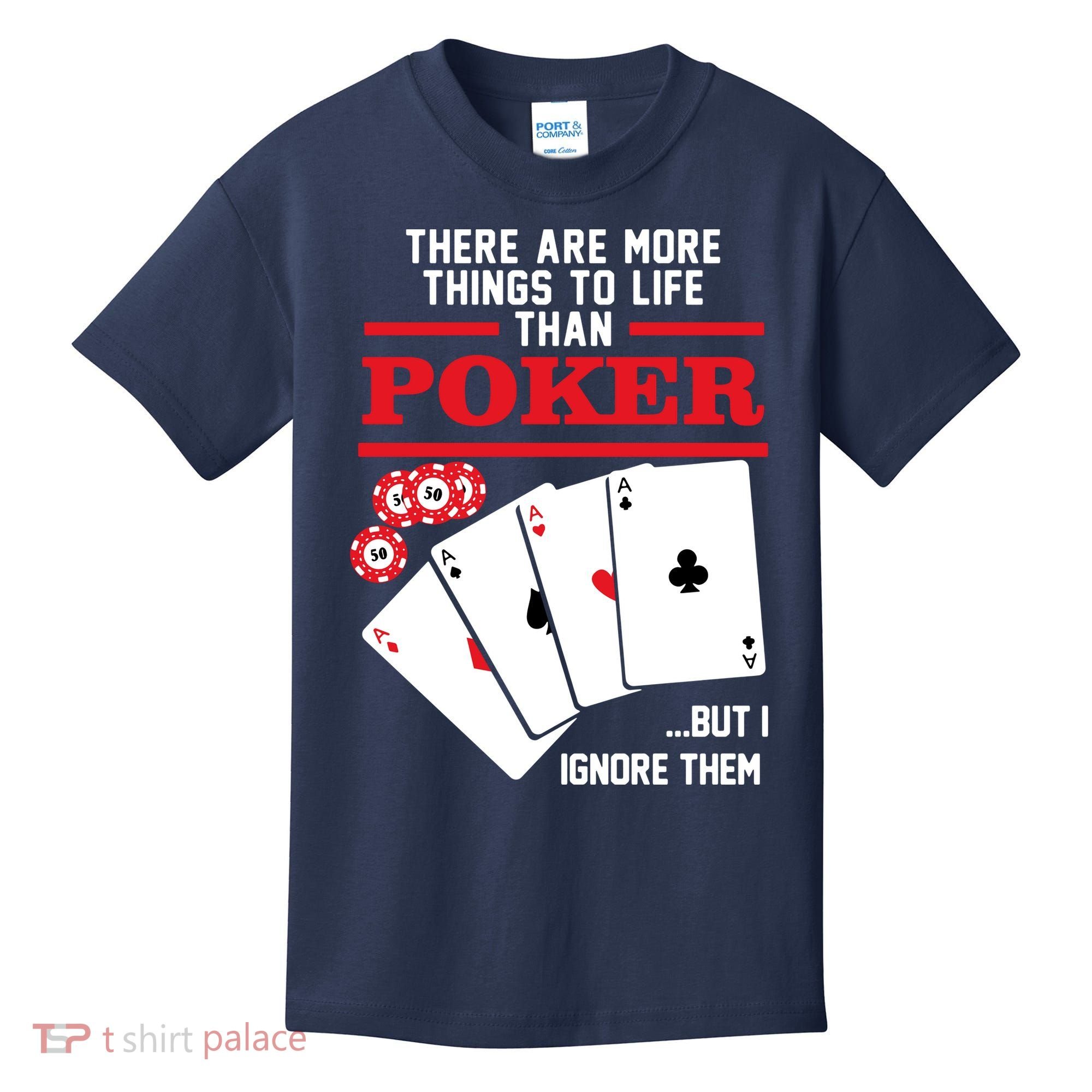 There Are More Things In Life Than Poker Kids T-Shirt