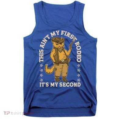 This Ain’T My First Rodeo It’S My Second Tank Top