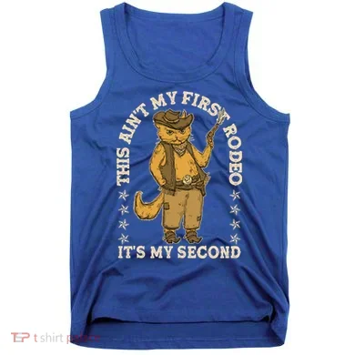 This Ain’T My First Rodeo It’S My Second Tank Top