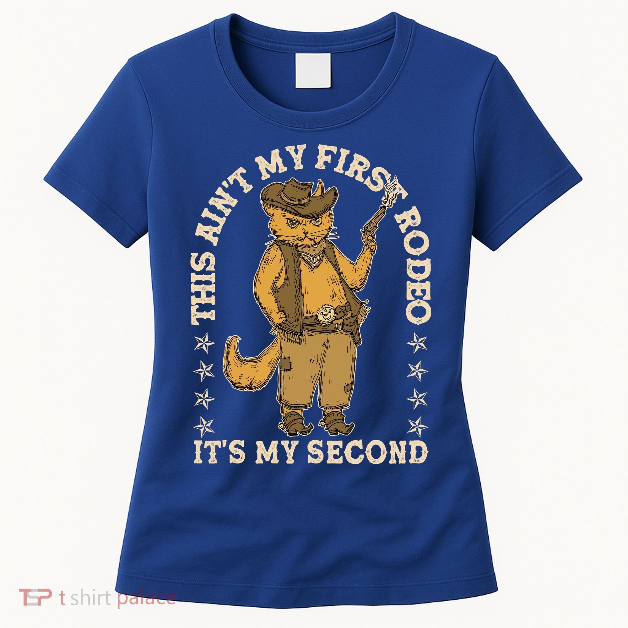 This Ain’T My First Rodeo It’S My Second Women's T-Shirt