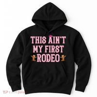 This Aint My First Rodeo Cowgirl Rodeo Hoodie thumb 0