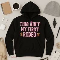 This Aint My First Rodeo Cowgirl Rodeo Hoodie thumb 3