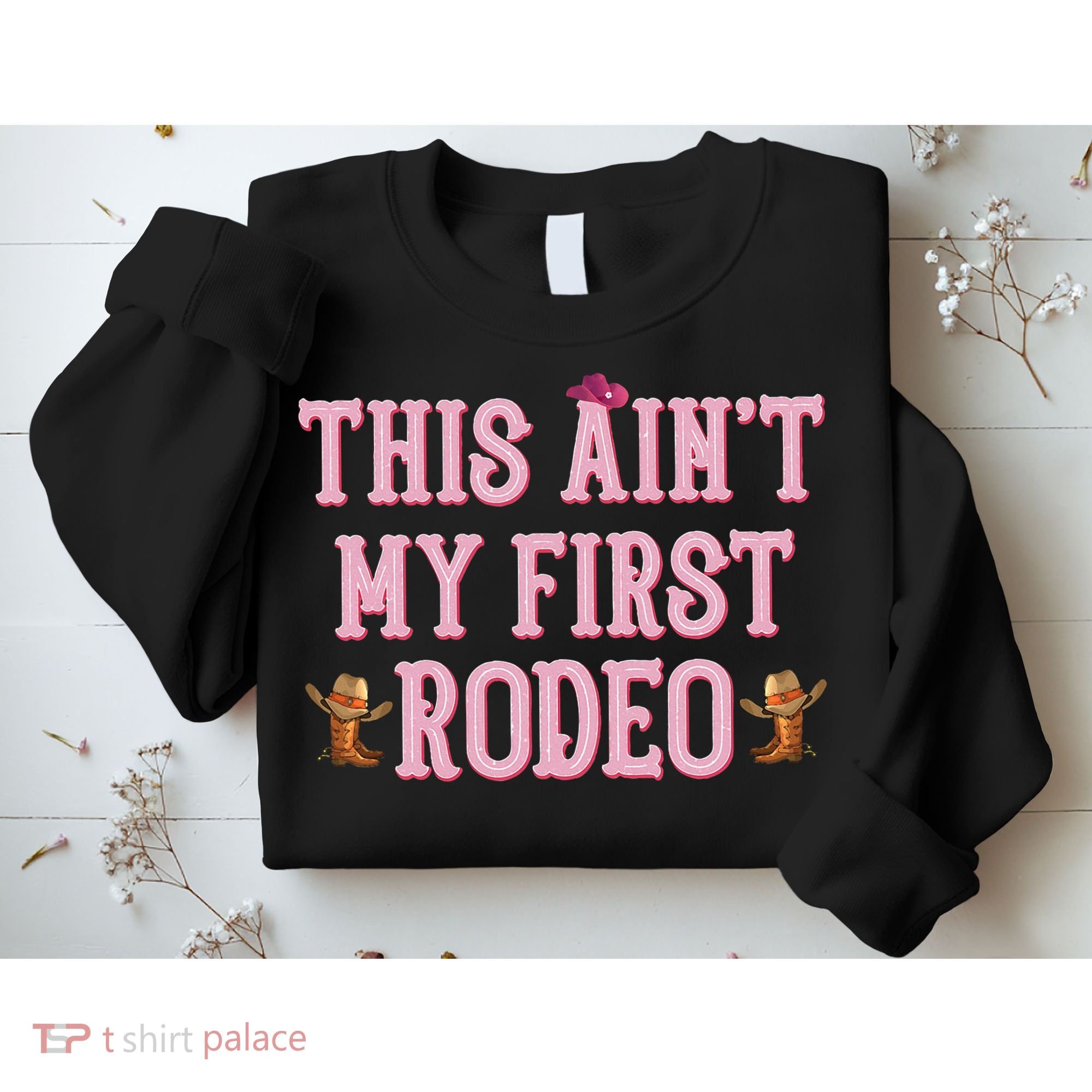 This Aint My First Rodeo Cowgirl Rodeo Sweatshirt