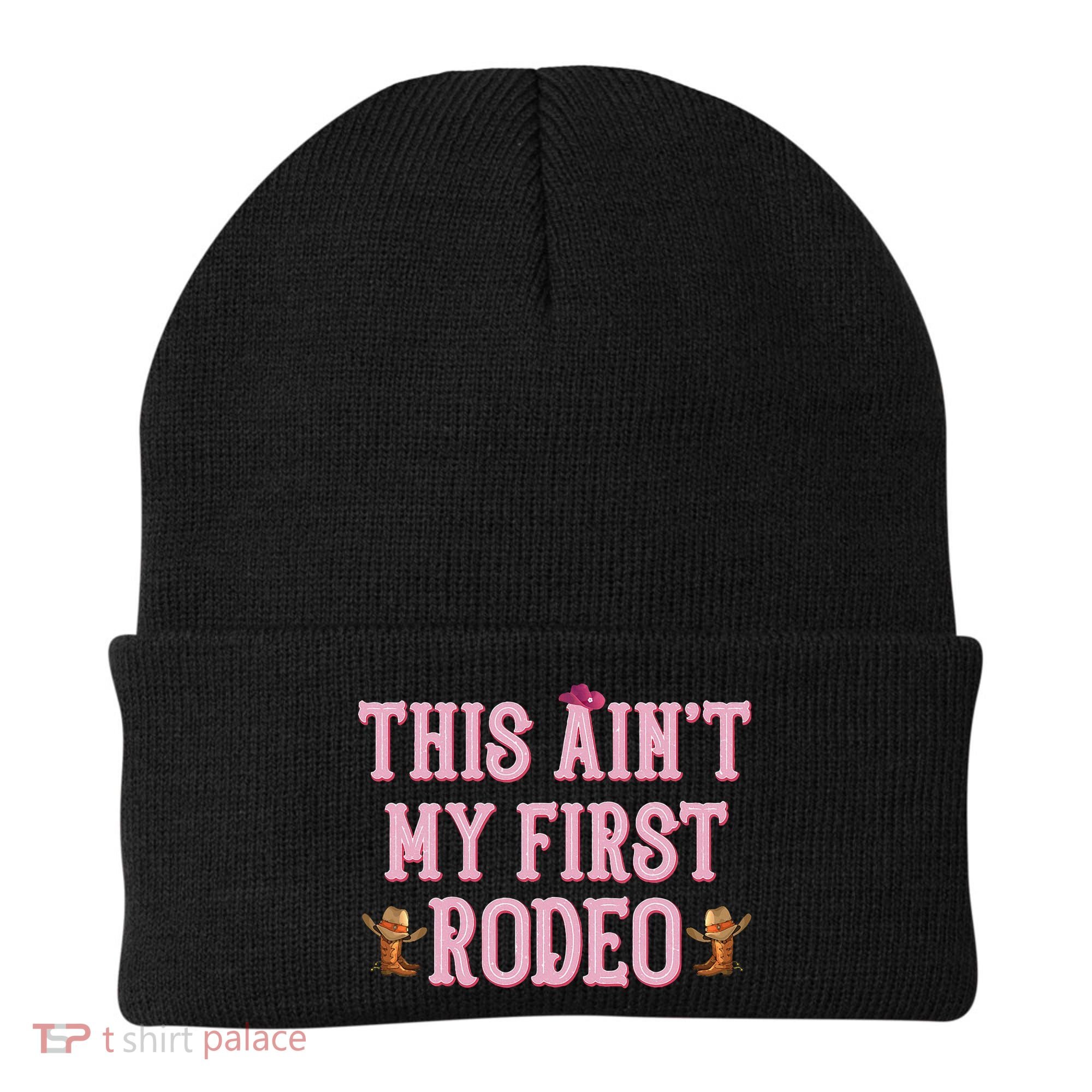 This Aint My First Rodeo Cowgirl Rodeo Beanie