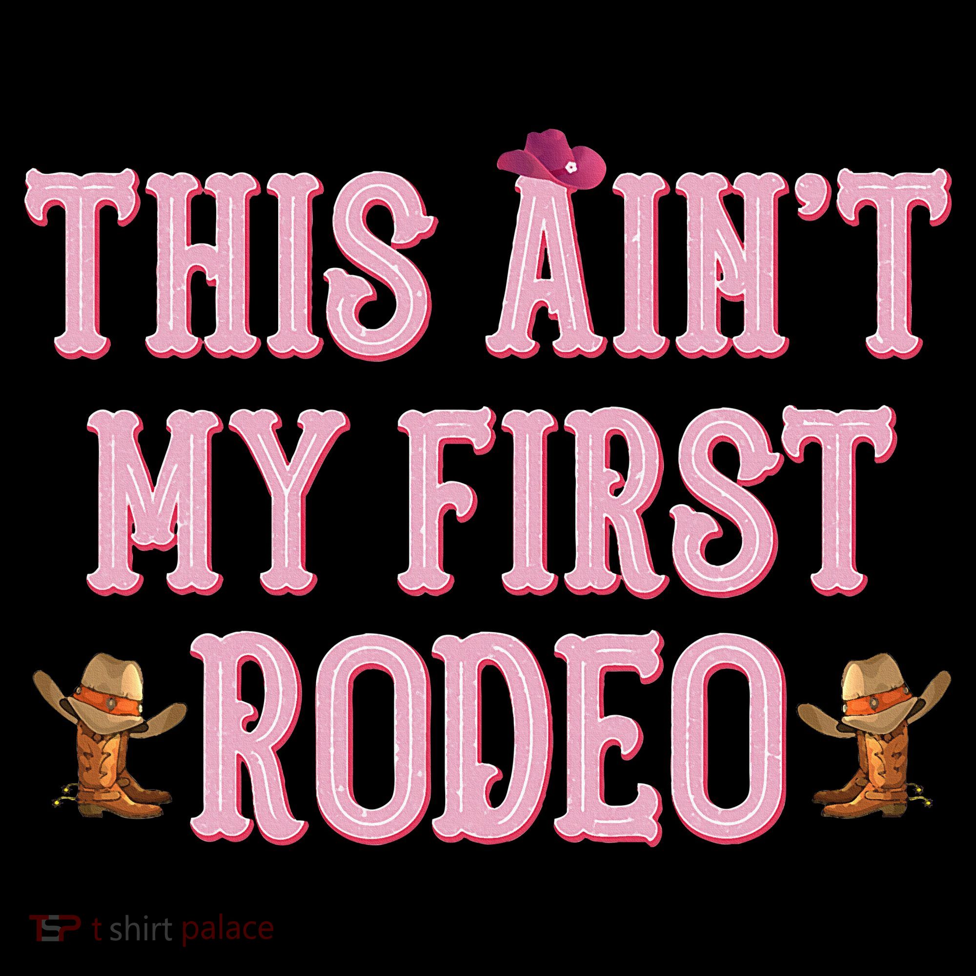 This Aint My First Rodeo Cowgirl Rodeo Women's Hoodie