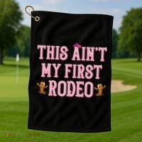 This Aint My First Rodeo Cowgirl Rodeo Golf Towel thumb 1