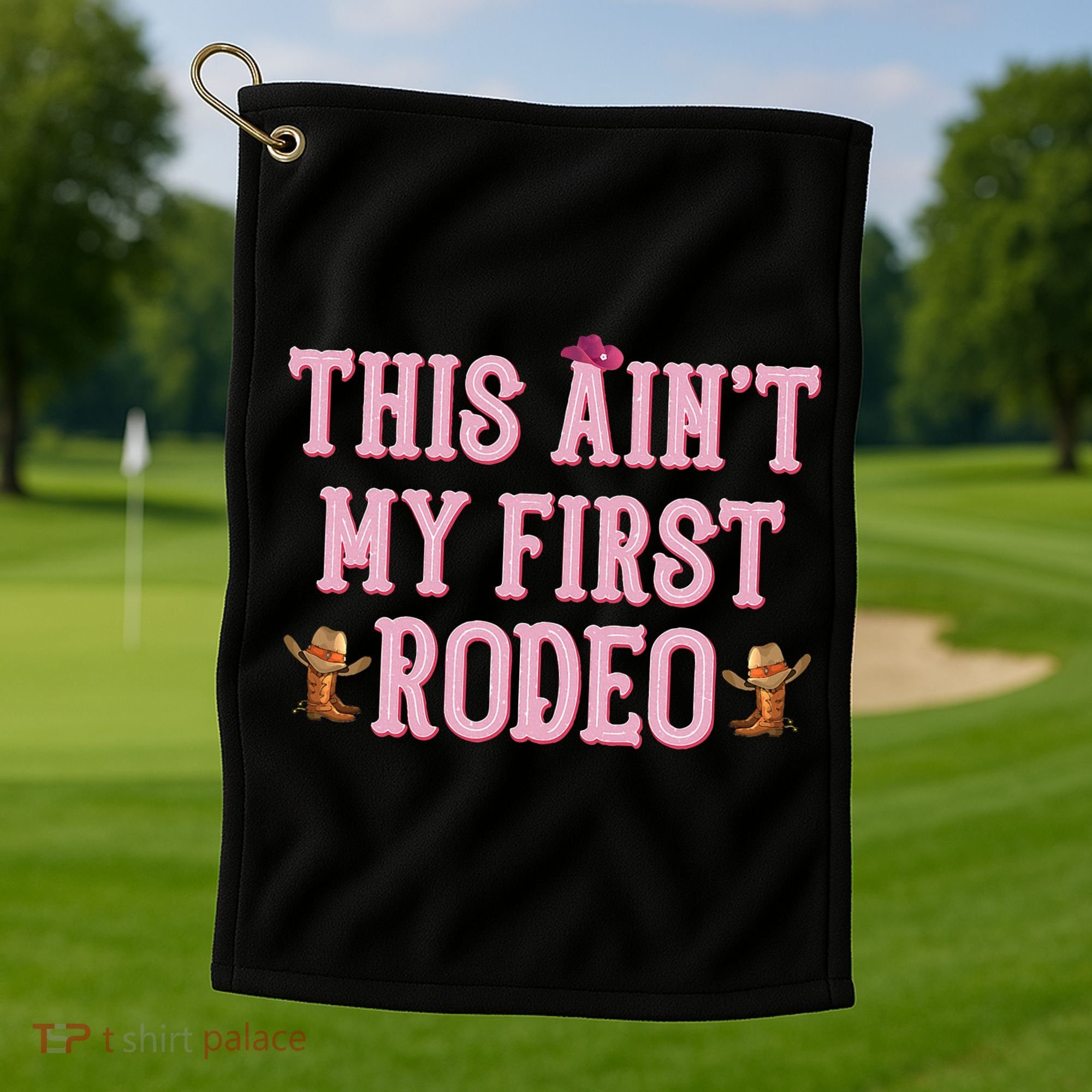 This Aint My First Rodeo Cowgirl Rodeo Golf Towel