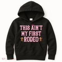 This Aint My First Rodeo Cowgirl Rodeo Kids Hoodie thumb 0