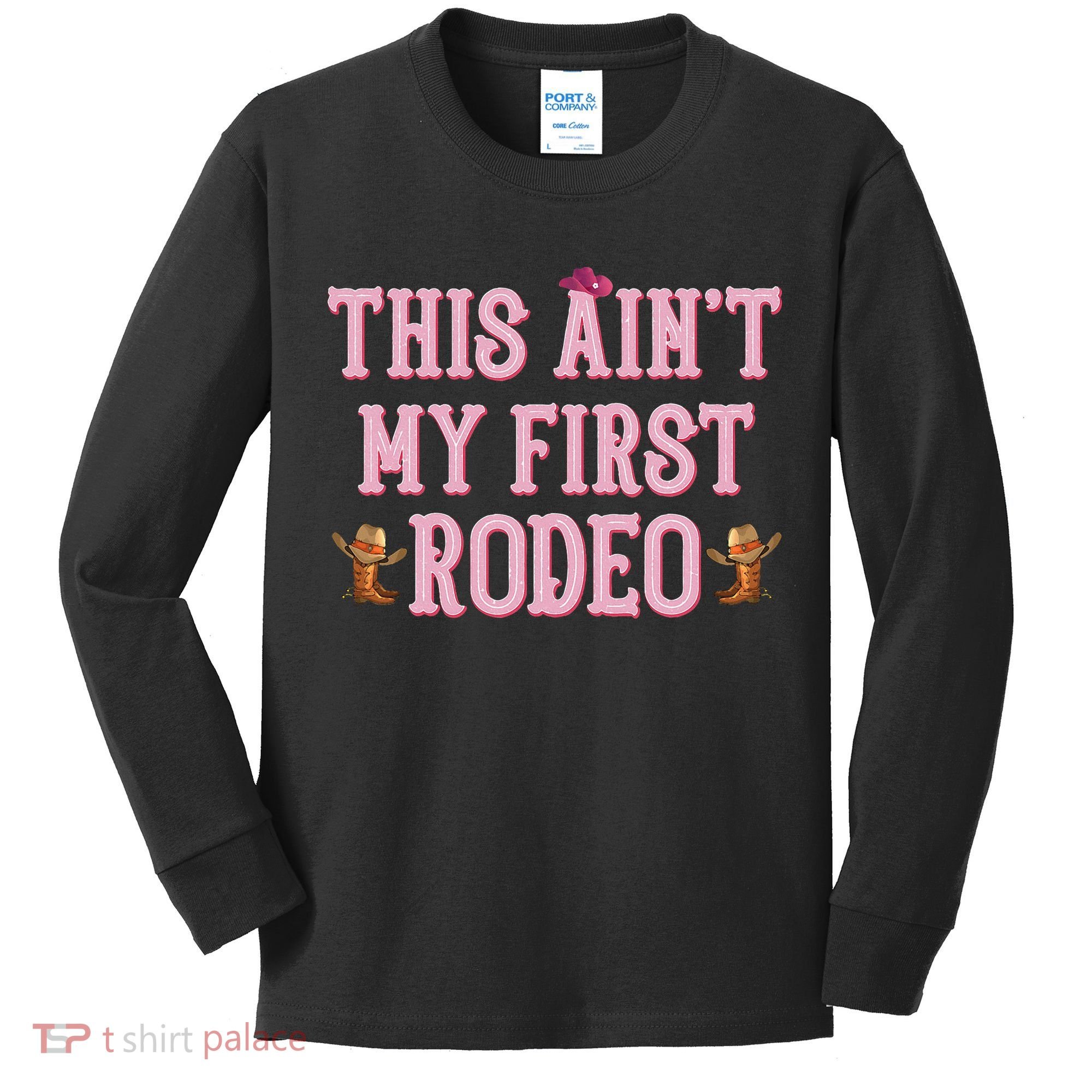 This Aint My First Rodeo Cowgirl Rodeo Kids Long Sleeve Shirt