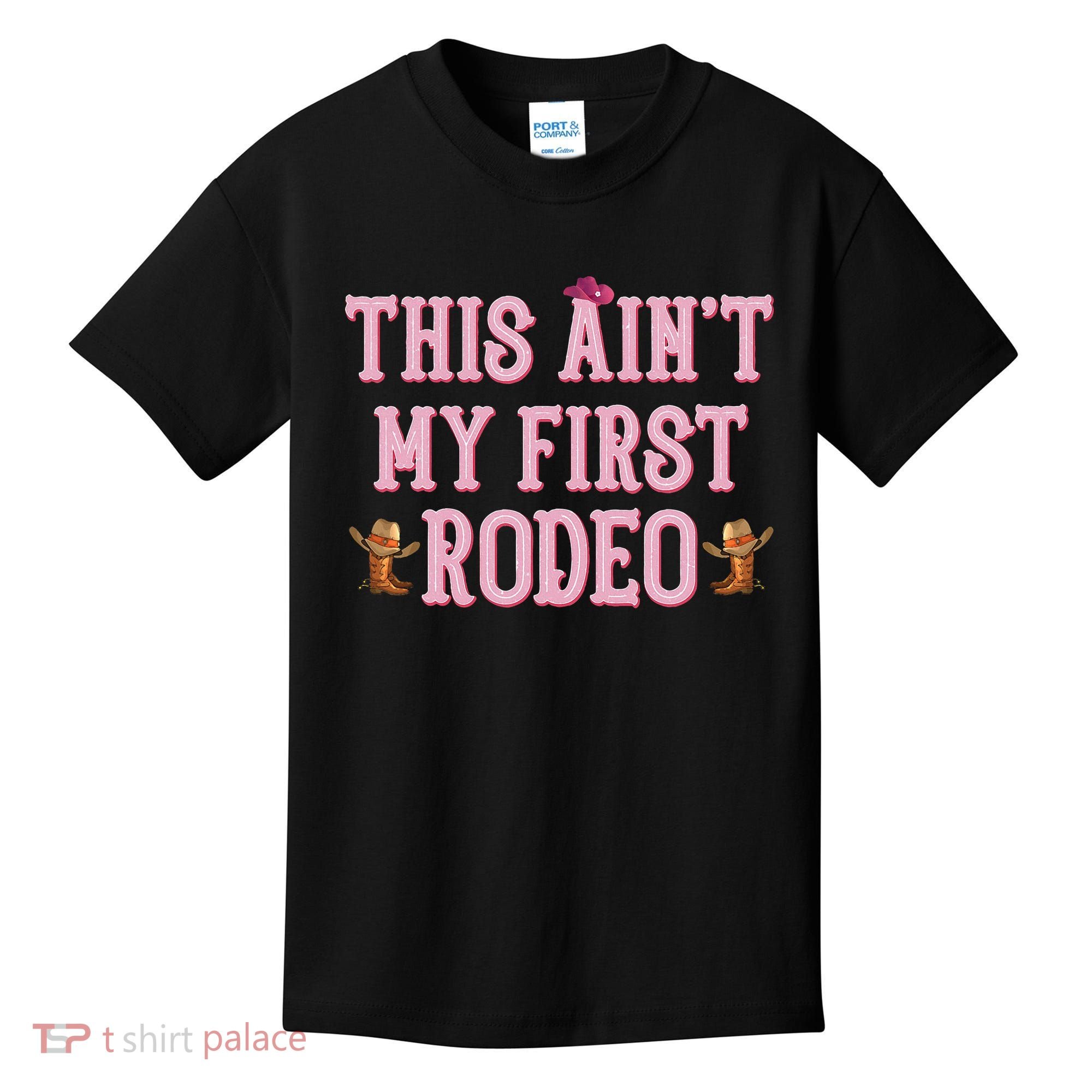 This Aint My First Rodeo Cowgirl Rodeo Kids T-Shirt