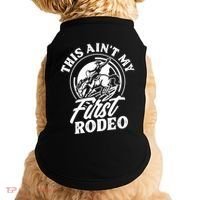 This AinT My First Rodeo Funny Cowboy Rodeo Bull Rider Doggie Tank thumb 0
