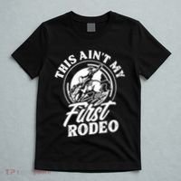 This AinT My First Rodeo Funny Cowboy Rodeo Bull Rider T-Shirt thumb 5