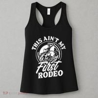 This AinT My First Rodeo Funny Cowboy Rodeo Bull Rider Women's Tank Top thumb 3