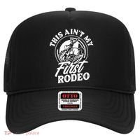 This AinT My First Rodeo Funny Cowboy Rodeo Bull Rider Hat thumb 0