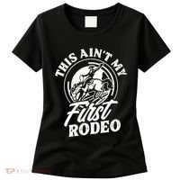 This AinT My First Rodeo Funny Cowboy Rodeo Bull Rider Women's T-Shirt thumb 0