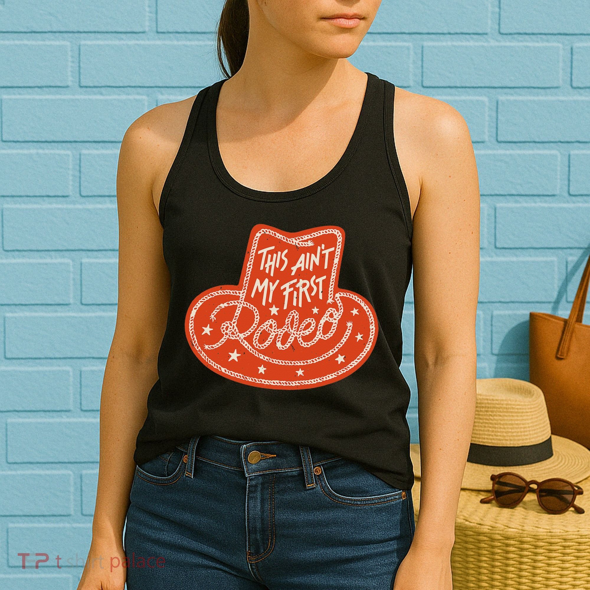 This Aint My First Rodeo Cowboy Cowgirl Women Western Women's Tank Top