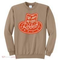 This Aint My First Rodeo Cowboy Cowgirl Women Western Sweatshirt thumb 0