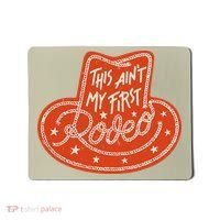 This Aint My First Rodeo Cowboy Cowgirl Women Western Mousepad thumb 0