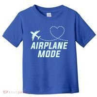 Travel Airplane Mode Vacation For World Travel Gift Toddler T-Shirt thumb 0