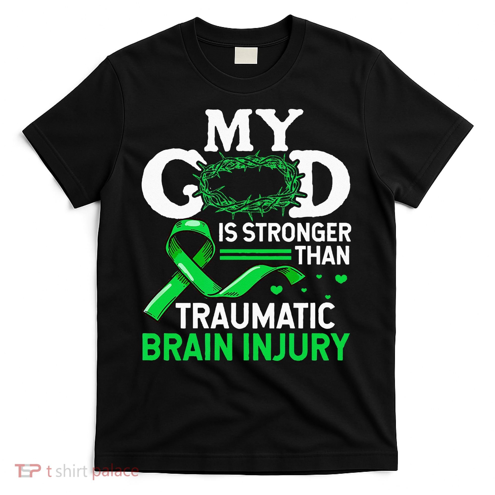 TBI Awareness My God Is Stronger Than Traumatic Brain Injury T-Shirt