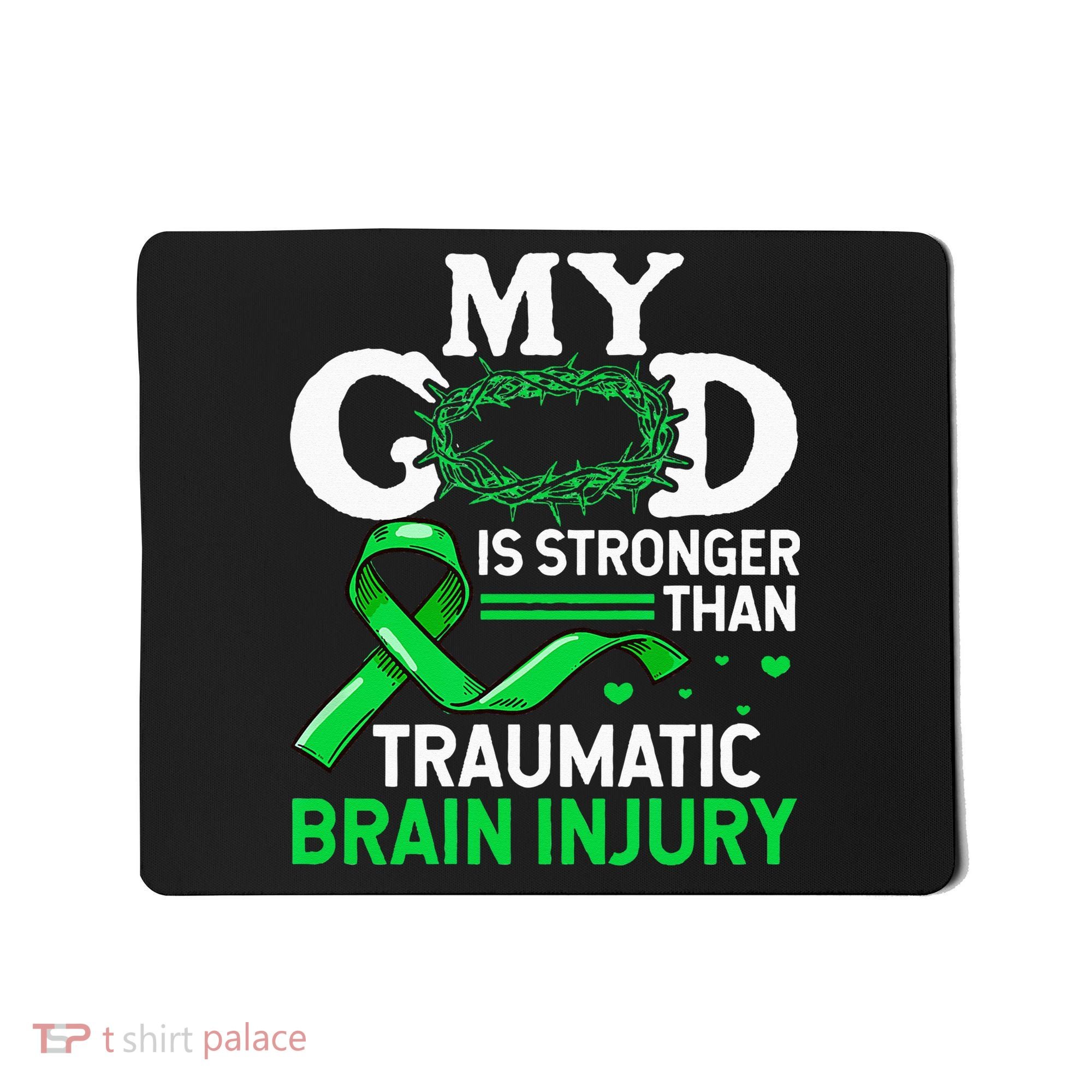 TBI Awareness My God Is Stronger Than Traumatic Brain Injury Mousepad
