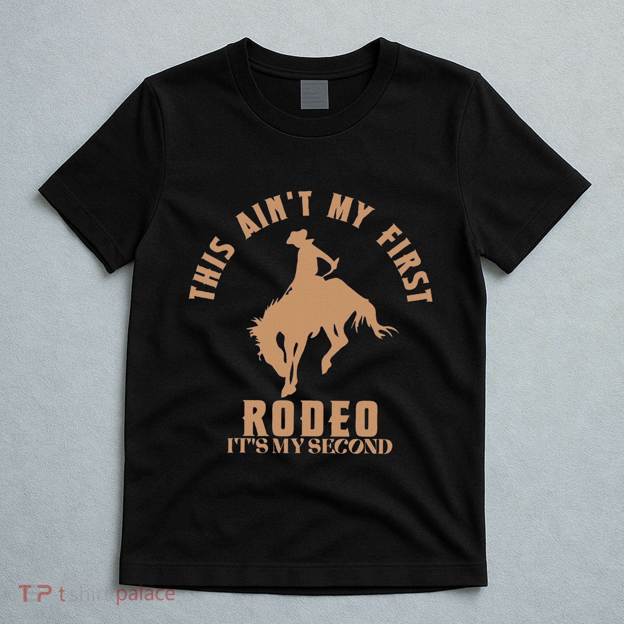 This AinT My First Rodeo ItS My Second Birthday Cowboy T-Shirt