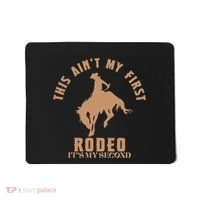 This AinT My First Rodeo ItS My Second Birthday Cowboy Mousepad thumb 0