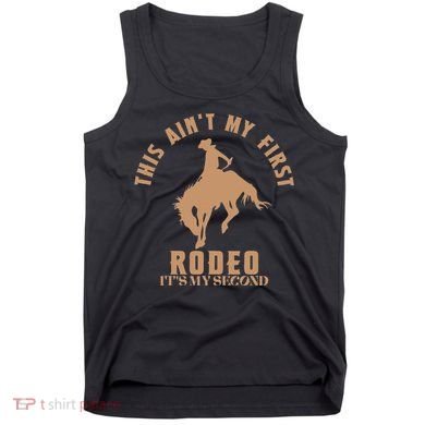 This AinT My First Rodeo ItS My Second Birthday Cowboy Tank Top