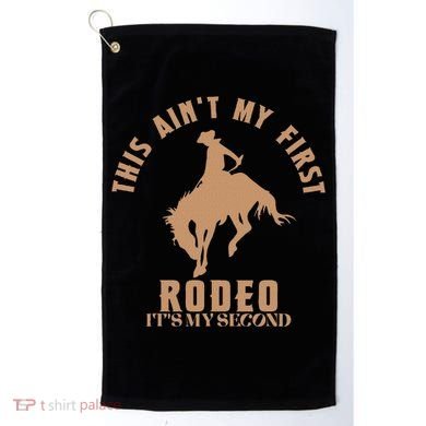 This AinT My First Rodeo ItS My Second Birthday Cowboy Golf Towel